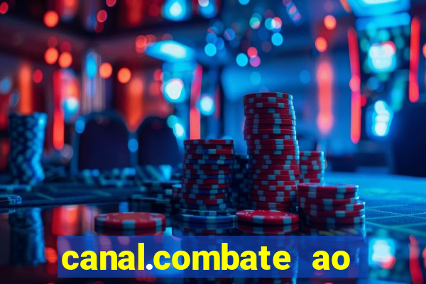 canal.combate ao vivo multicanais